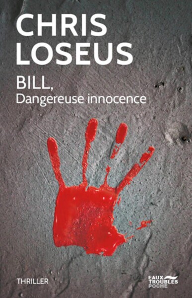 Image de Bill, dangereuse innocence - thriller