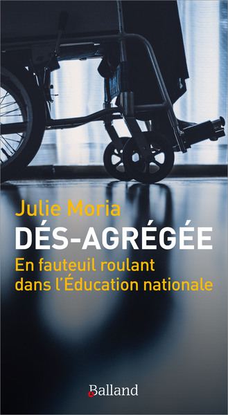 Image de Dés-agrégée - En fauteuil roulant dans l'Éducation nationale.