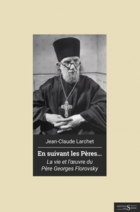 Picture of En suivant les pères. Vie et œuvre du père Georges Florovsky