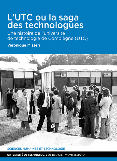 Picture of L'UTC OU LA SAGA DES TECHNOLOGUES. UNE HISTOIRE DE L'UNIVERSITE DE TECHNOLOGIE DE COMPIEGNE (UTC)