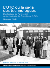 Picture of L'UTC OU LA SAGA DES TECHNOLOGUES. UNE HISTOIRE DE L'UNIVERSITE DE TECHNOLOGIE DE COMPIEGNE (UTC)