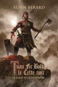Picture of TUAN FIR BOLD LE CELTE NOIR. LE LOUP ET LE PROPHETE.