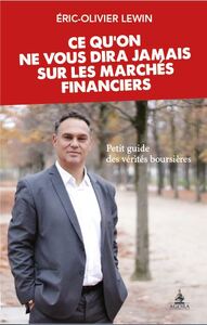 Image de Ce qu'on ne vous dira jamais sur les marchés financiers