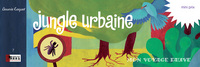 Image de Jungle Urbaine, Mon voyage fauve