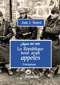 Image de Algérie 1957-59- La République nous avait appelés
