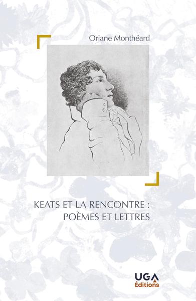 Image de Keats et la rencontre : poèmes et lettres
