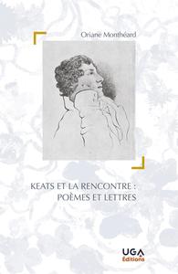 Image de Keats et la rencontre : poèmes et lettres