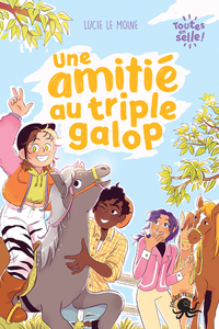 Image de Toutes en selle ! - Une amitié au triple galop