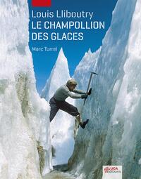 Picture of Louis Lliboutry, le champollion des glaces