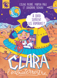 Image de Clara l'extraterrestre - À quoi servent les humains ?