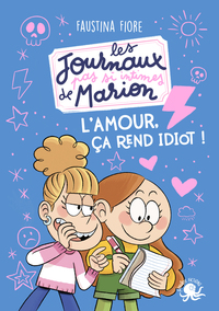 Picture of Les Journaux (pas si) intimes de Marion - L'amour, ça rend idiot !