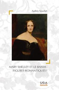 Picture of Mary Shelley et le baiser : figures romantiques ?