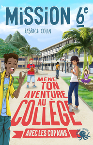Image de Mission sixieme - Mene ton aventure au college avec les copains ! - Tome 3