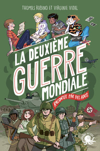Picture of 100 % Bio - La Deuxième Guerre mondiale, expliquée par des ados