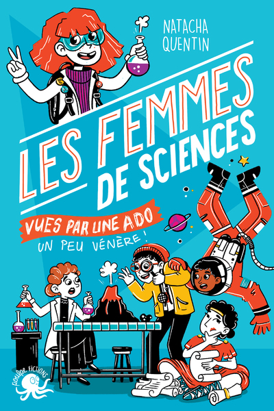 Image de 100 % Bio - Les Femmes de sciences vues par une ado un peu vénère !