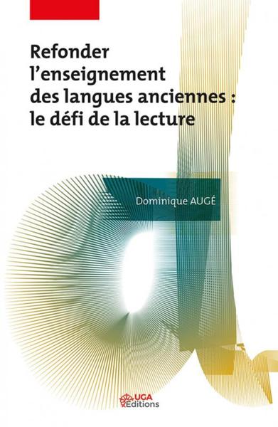 Image de Refonder l'enseignement des langues anciennes : le défi de la lecture