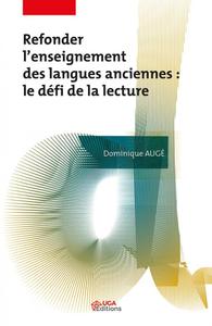 Picture of Refonder l'enseignement des langues anciennes : le défi de la lecture