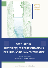 Image de Côté jardin: Histoire(s) et représentations des jardins de la Méditerranée