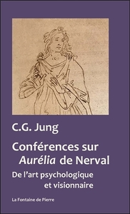 Picture of Conférences sur Aurélia de Nerval - De l'art psychologique et visionnaire