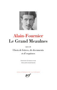 Image de Le Grand Meaulnes / Choix de lettres, de documents et d'esquisses