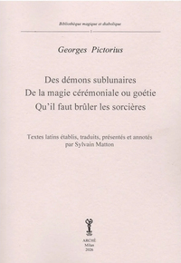 Picture of Des démons sublunaires - De la magie cérémoniales ou géotie - Qu'il faut brûler les sorcières
