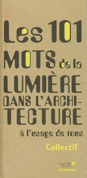 Picture of Les 101 mots de la lumière dans l'architecture à l'usage de tous