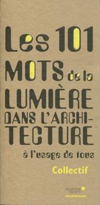 Picture of LES 101 MOTS DE LA LUMIERE DANS L ARCHITECTURE A L USAGE DE TOUS
