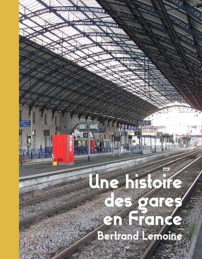 Picture of Une Histoire des gares en France