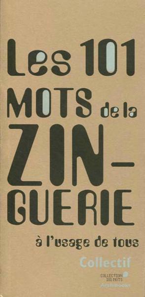 Picture of Les 101 mots de la zinguerie à l'usage de tous