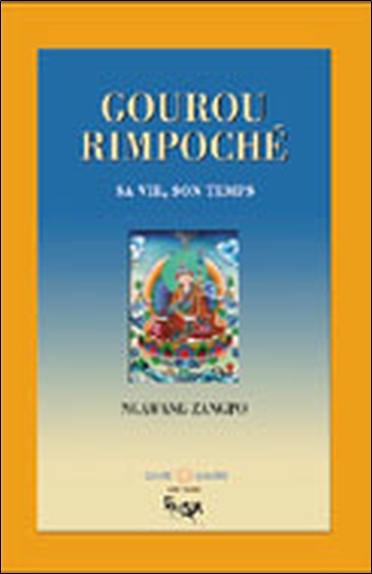 Image de Gourou Rimpoché - Sa vie. son temps