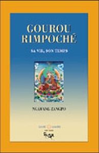 Image de Gourou Rimpoché - Sa vie. son temps