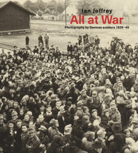 Image de All At War : Photography by German soldiers 1939-45 /anglais