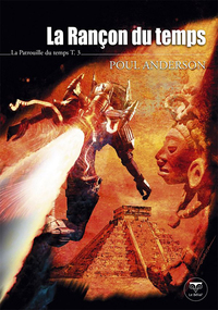 Image de La rançon du temps La patrouille du temps T.3