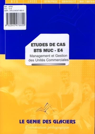 Image de ETUDE DE CAS BTS MUC-E4. MANAGEMENT ET GESTION DES UNITES COMMERCIALES (POCHETTE