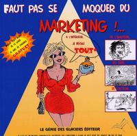 Picture of Faut Pas Se Moquer Du Marketing !...