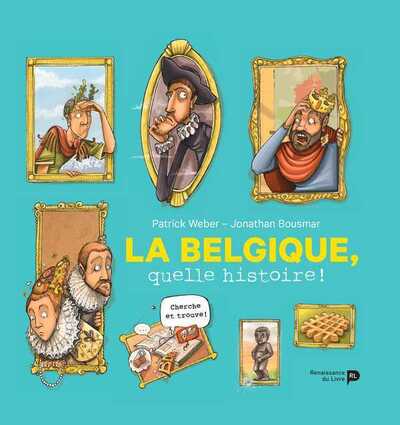 Image de La Belgique : quelle histoire !