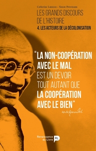 Image de Les grands discours de l'histoire. Vol. 4. Les acteurs de la décolonisation