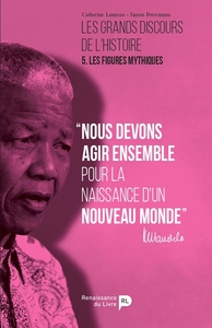 Image de Les grands discours de l'histoire. Vol. 5. Les figures mythiques
