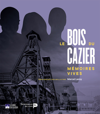 Image de Le Bois du Cazier : mémoires vives