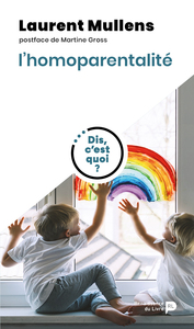 Picture of Dis, c'est quoi l'homoparentalité ?