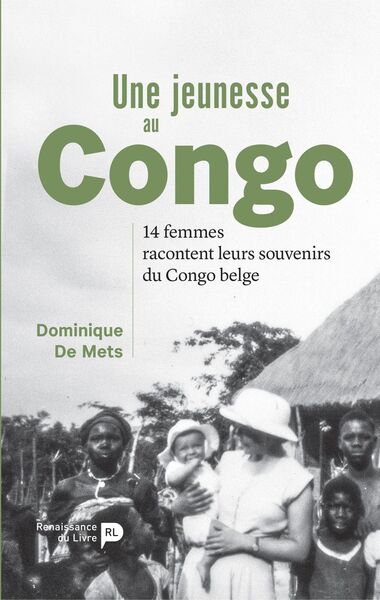 Picture of Une jeunesse au Congo : 14 femmes racontent leurs souvenirs du Congo belge