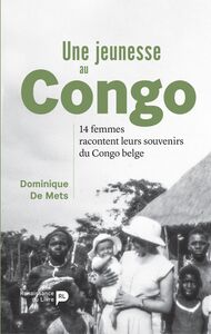 Picture of Une jeunesse au Congo : 14 femmes racontent leurs souvenirs du Congo belge