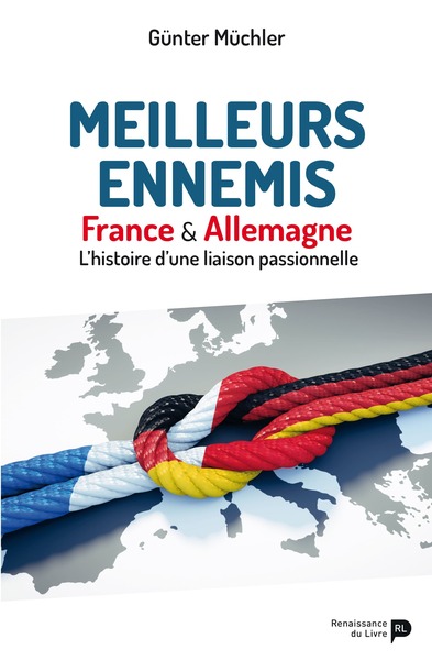 Image de Meilleurs ennemis : France & Allemagne, l'histoire d'une liaison passionnelle