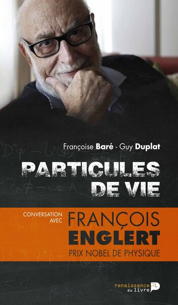 Picture of Particules de vie : conversation avec François Englert