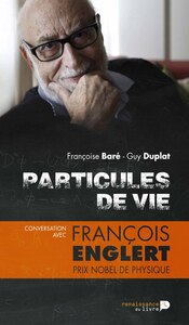 Picture of Particules de vie : conversation avec François Englert
