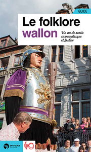 Image de Le folklore wallon - Un an de sorties festives et carnavalesques
