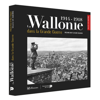 Image de La Wallonie dans la Grande Guerre : 1914-1918