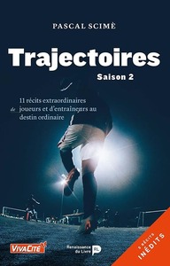 Image de Trajectoires. Vol. 2. 11 récits extraordinaires de joueurs et d'entraîneurs au destin ordinaire