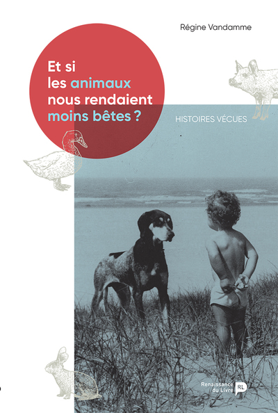 Picture of Et si les animaux nous rendaient moins bêtes ? : histoires vraies