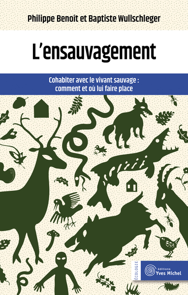 Image de L'ensauvagement : cohabiter avec le vivant sauvage